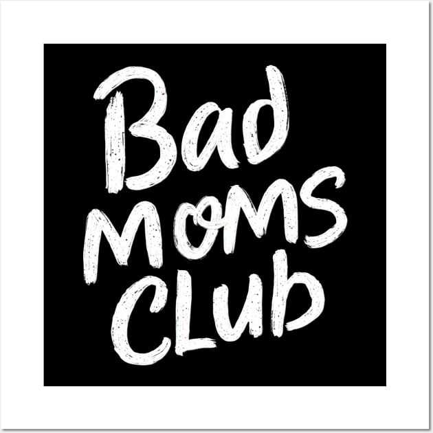 Bad moms club Wall Art by Evgmerk